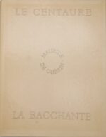 Le Centaure et la Bacchante 1947, lithographies de Raymond Martin